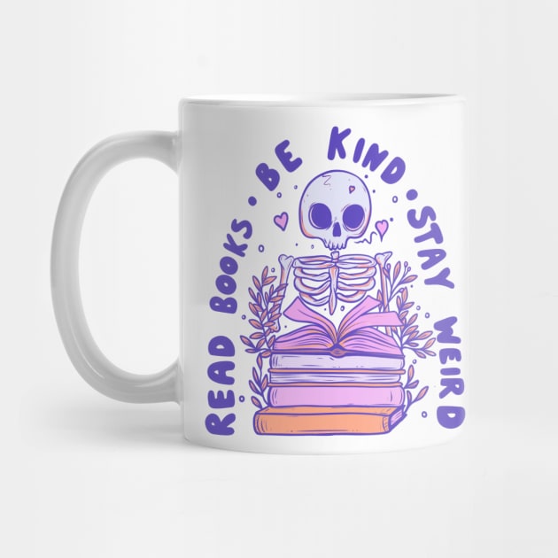 Skeleton Reading Books - Be Kind, Stay Weird, Embrace Knowledge by Jess Adams